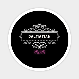 Dalmatian - dog moms Magnet